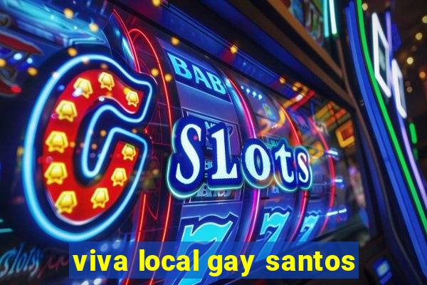 viva local gay santos